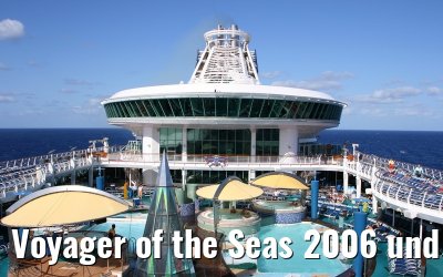 Voyager of the Seas 2006 und 2007