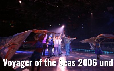 Voyager of the Seas 2006 und 2007
