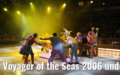 Voyager of the Seas 2006 und 2007