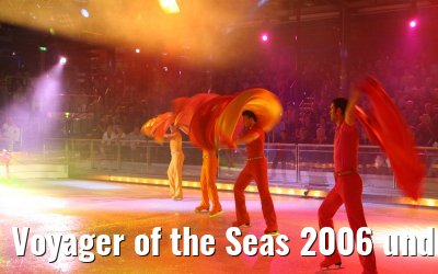 Voyager of the Seas 2006 und 2007
