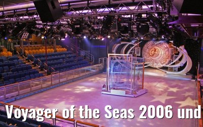 Voyager of the Seas 2006 und 2007