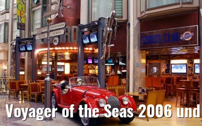 Voyager of the Seas 2006 und 2007
