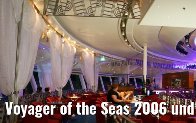 Voyager of the Seas 2006 und 2007