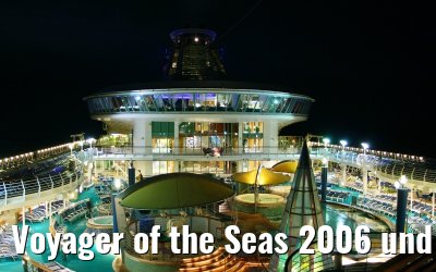 Voyager of the Seas 2006 und 2007