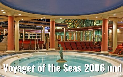 Voyager of the Seas 2006 und 2007