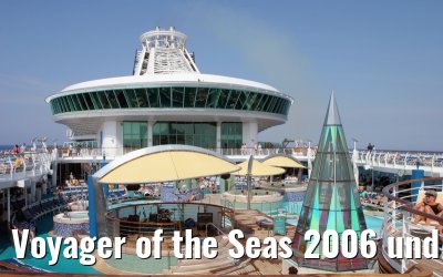 Voyager of the Seas 2006 und 2007