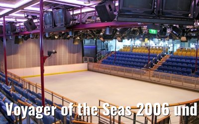 Voyager of the Seas 2006 und 2007