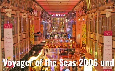 Voyager of the Seas 2006 und 2007