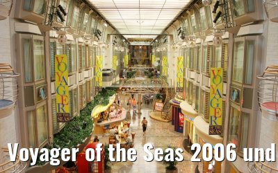 Voyager of the Seas 2006 und 2007