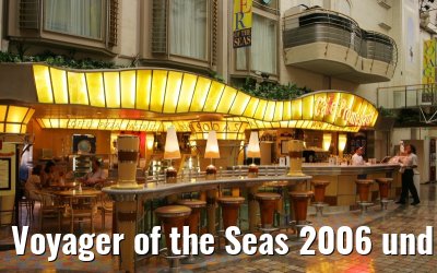 Voyager of the Seas 2006 und 2007