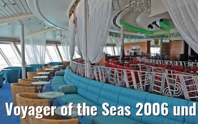 Voyager of the Seas 2006 und 2007