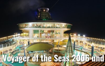 Voyager of the Seas 2006 und 2007