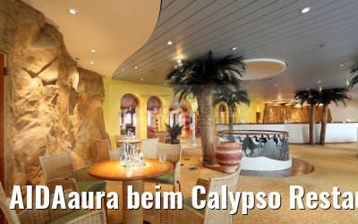 AIDAaura beim Calypso Restaurant