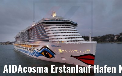 AIDAcosma Erstanlauf Hafen Kiel 18.02.2022
