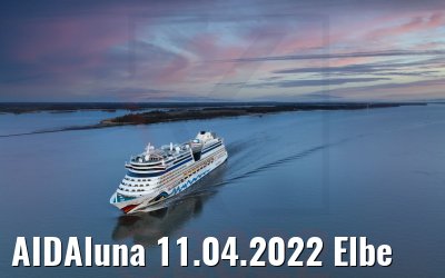 AIDAluna 11.04.2022 Elbe