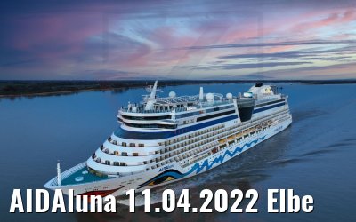 AIDAluna 11.04.2022 Elbe