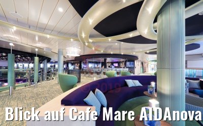 Blick auf Cafe Mare AIDAnova