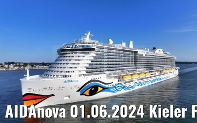 AIDAnova 01.06.2024 Kieler Foerde