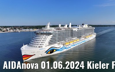 AIDAnova 01.06.2024 Kieler Foerde
