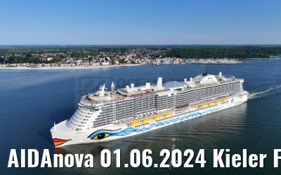 AIDAnova 01.06.2024 Kieler Foerde