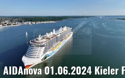 AIDAnova 01.06.2024 Kieler Foerde