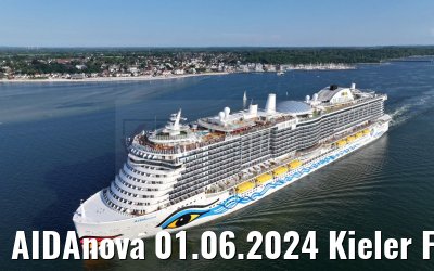 AIDAnova 01.06.2024 Kieler Foerde