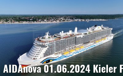 AIDAnova 01.06.2024 Kieler Foerde