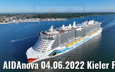 AIDAnova 04.06.2022 Kieler Förde