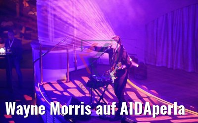 Wayne Morris auf AIDAperla