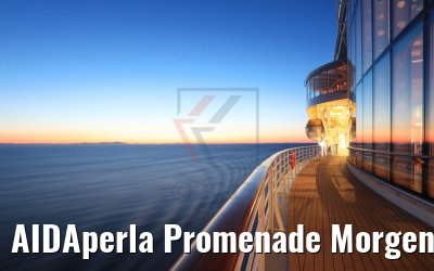 AIDAperla Promenade Morgendämmerung
