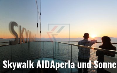 Skywalk AIDAperla und Sonnenuntergang
