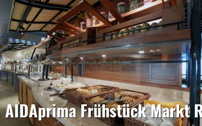 AIDAprima Frühstück Markt Restaurant