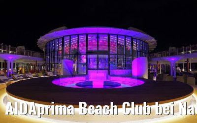 AIDAprima Beach Club bei Nacht Aussenbereich