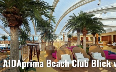 AIDAprima Beach Club Blick von oberer Ebene