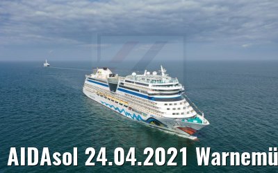 AIDAsol 24.04.2021 Warnemünde Ankunft