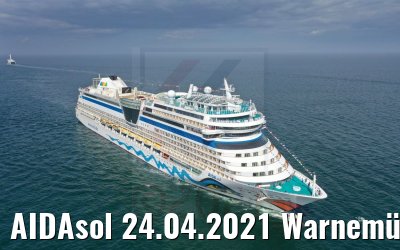 AIDAsol 24.04.2021 Warnemünde Ankunft