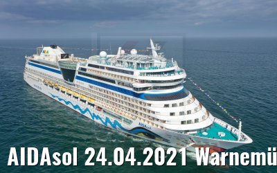 AIDAsol 24.04.2021 Warnemünde Ankunft