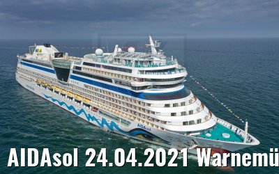 AIDAsol 24.04.2021 Warnemünde Ankunft