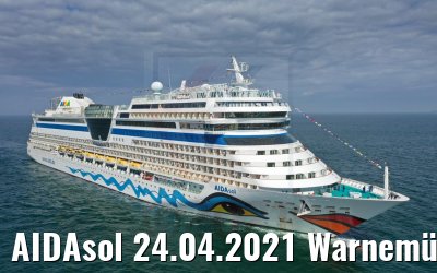 AIDAsol 24.04.2021 Warnemünde Ankunft