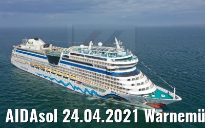 AIDAsol 24.04.2021 Warnemünde Ankunft
