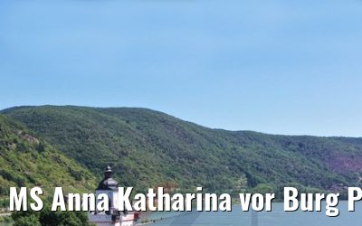 MS Anna Katharina vor Burg Pfalzgrafenstein in Kaub 29.06.2019