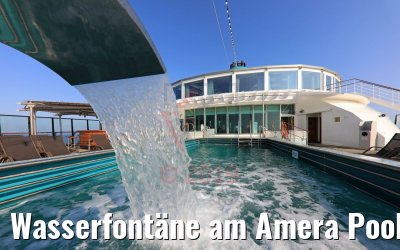 Wasserfontäne am Amera Pool MS Amera