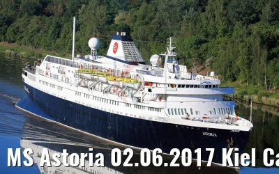 MS Astoria 02.06.2017 Kiel Canal