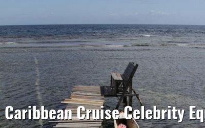 Caribbean Cruise Celebrity Equinox 2010