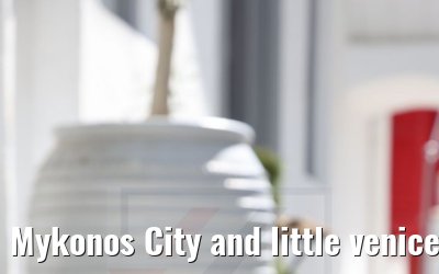 Mykonos City and little venice impressions