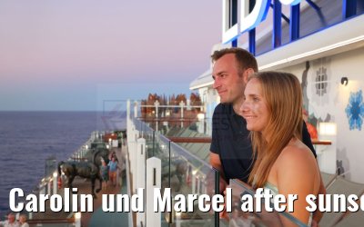 Carolin und Marcel after sunset Celebrity Edge 24.09.2024