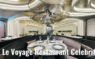 Le Voyage Restaurant Celebrity XCel