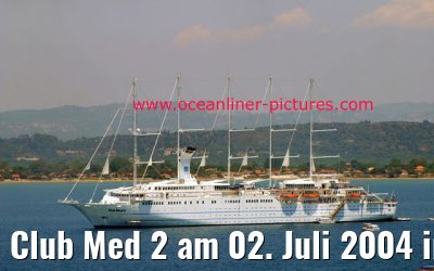 Club Med 2 am 02. Juli 2004 im Mittelmeer