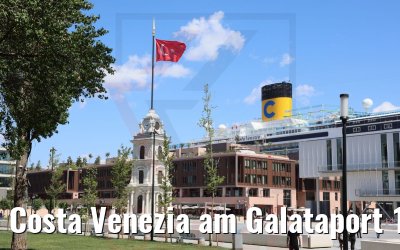 Costa Venezia am Galataport 18.07.2022