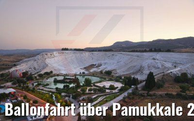 Ballonfahrt über Pamukkale 20.07.2022